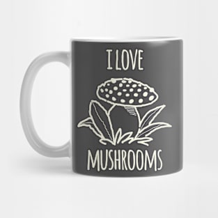 I Love Mushrooms Mug